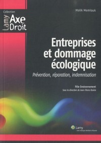 Entreprises et dommage écologique: Prévention, réparation, indemnisation.