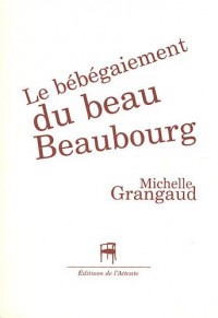 Le bébégaiement du beau Beaubourg