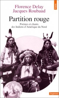 Partition rouge. Poèmes et chants des Indiens d'Amérique du Nord