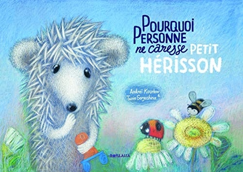 Pourquoi personne ne caresse Petit Hérisson