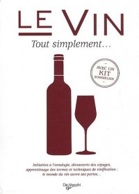 Le vin Tout simplement ... : Avec un kit sommelier