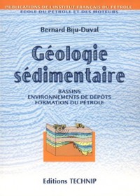 Géologie sédimentaire: Bassins, environnements de dépôts, formation du pétrole