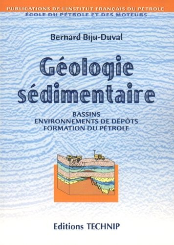 Géologie sédimentaire: Bassins, environnements de dépôts, formation du pétrole