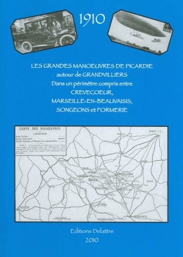 Les grandes manoeuvres de Picardie - Grandvilliers, Crèvecoeur, Marseille, Songeons et Formerie