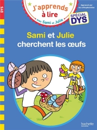 Sami et Julie- Spécial DYS (dyslexie) Sami et Julie cherchent les oeufs