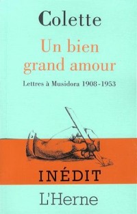 Un bien grand amour : Lettres à Musidora 1908-1953