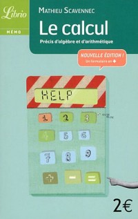 Le calcul : Précis d'algèbre et d'arithmétique