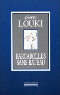 Barcarolles sans bateau