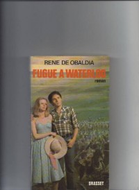 Fugue à Waterloo. (suivi de) Le Graf Zeppelin ou la Passion d'Émile : Récit