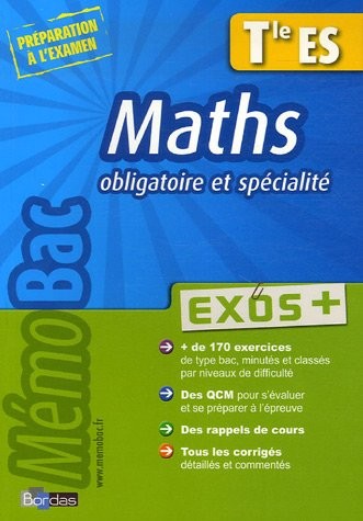Maths Te ES : Obligatoire et spécialité, Exos +
