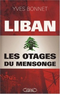 LIBAN LES OTAGES DU MENSONGE