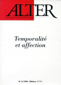 Alter, revue de phénoménologie, numéro 2 : temporalité et affection