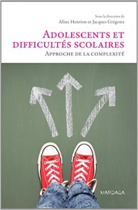 Adolescents et difficultés scolaires. Approche de la complexité