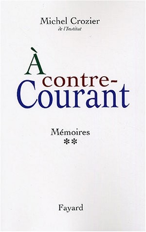 Mémoires : Tome 2, A contre-courant 1969-2000