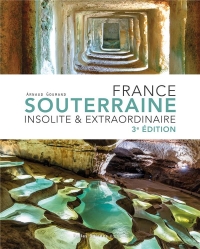 France souterraine insolite et extraordinaire
