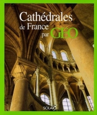 Cathédrales de France par Géo