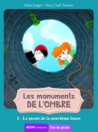 Les monuments de l'ombre, Tome 3 : Le secret  de la neuvième heure