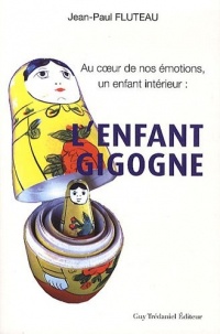 L'enfant gigogne : Au coeur de nos émotions, un enfant intérieur