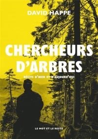 Chercheurs d'arbres - Récits d'hier et d'aujourd'hui