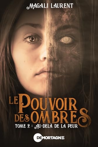 Le pouvoir des ombres Tome 2 - Au-delà de la peur