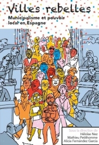 Villes rebelles: Municipalisme et pouvoir local en Espagne
