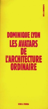 Les avatars de l'architecture ordinaire: Moi. j'ai dit bizarre?