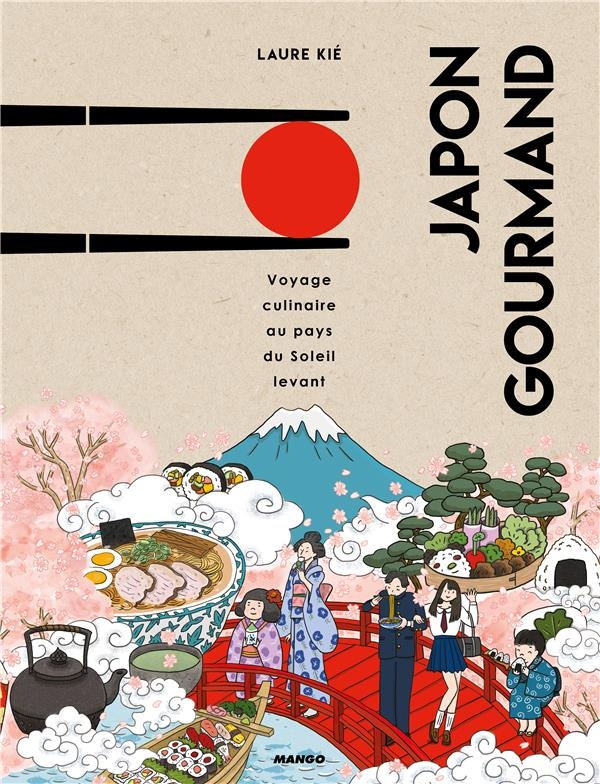 Japon Gourmand. Voyage culinaire au pays du soleil-levant