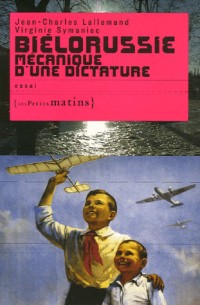 Biélorussie mécanique d'une dictature