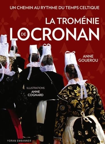 La troménie de Locronan: Un chemin au rythme du temps celtique