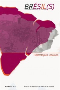 Brésil(s), N° 3, 2013 : Hétérotopies urbaines