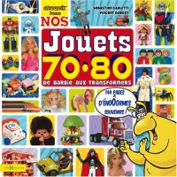 Nos Jouets 70-80 : De Barbie aux Transformers