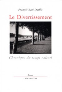 Le Divertissement : chronique du temps ralenti