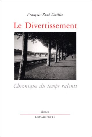 Le Divertissement : chronique du temps ralenti