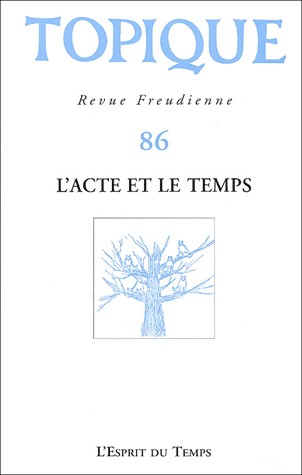 Topique 2004, numéro 86 : L'acte et le temps