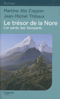 Le trésor de la Nore : L'or perdu des Savoyards