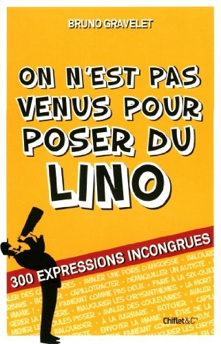 On n'est pas venu pour poser du lino