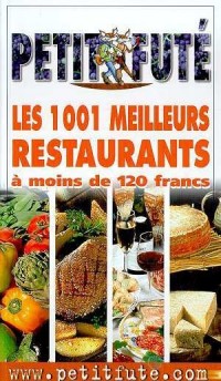 Les mille et un meilleurs restaurants à moins de cent vingt francs