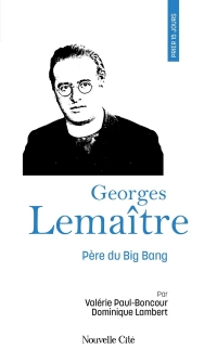 Prier 15 jours avec l'Abbé Georges Lemaître: Théoricien du big-bang