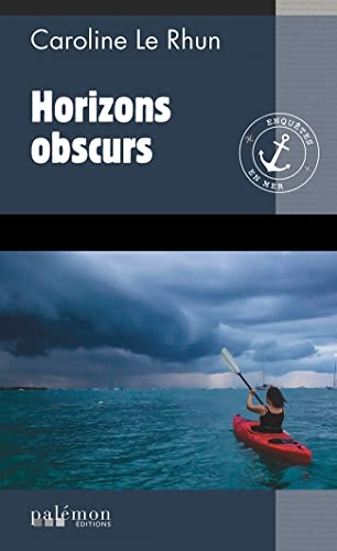 Enquêtes en mer: Tome 3, Horizons obscurs