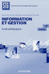 INFORMATION ET GESTION 1ERE GESTION STG GUIDE PEDAGOG. (Ancienne Edition)