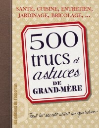 500 trucs et astuces de Grand-Mère