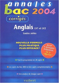 Annales Bac 2004 : Anglais LV1 et LV2, toutes séries (Sujets corrigés)