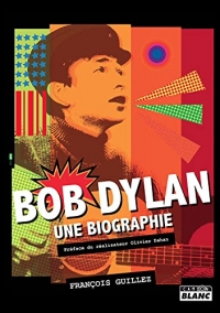 Bob dylan - une biographie