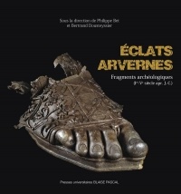 Eclats Arvernes. Fragments Archeologiques (Ier - Ve Siecle Apr. J.-C. )