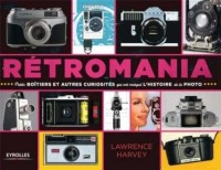 Retromania: Petits boîtiers et autres curiosités qui ont marqué l'histoire de la photo.
