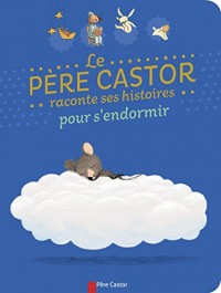 Le Père Castor raconte ses histoires pour s'endormir