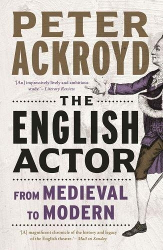 The English Actor: From Medieval to Modern [9781789148398]