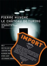 PIERRE HUYGHE : LE CHATEAU DE TURING
