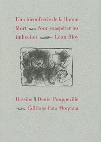 L'archiconfrérie de la Bonne Mort : Pour exaspérer les imbéciles