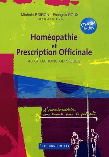 Homéopathie et prescription officinale : 43 situations cliniques (1Cédérom)